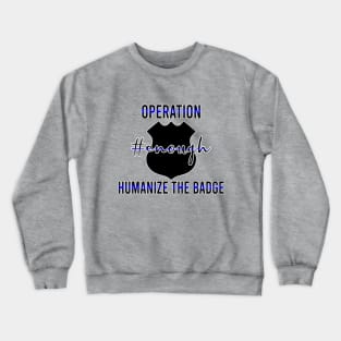 #Enough Crewneck Sweatshirt